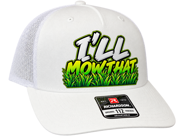 I'll Mow That Richardson 112 Trucker Hat - White